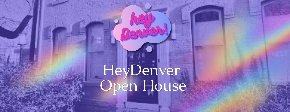 HeyDenver Pride Open House